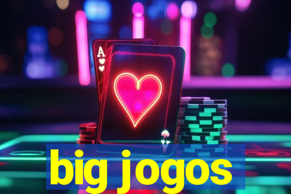 big jogos